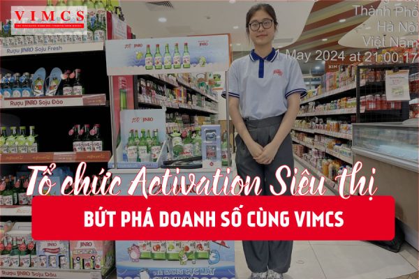 to-chuc-activation-sieu-thi-tron-goi-uy-tin-chat-luong-tai-vimcs