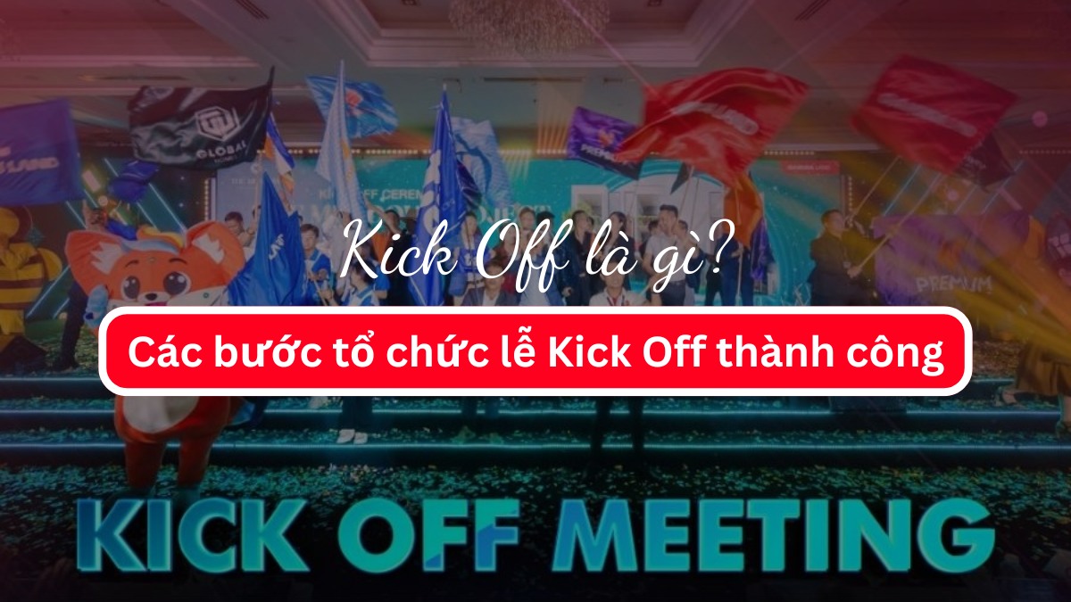 Kick Off là gì? Các bước tổ chức lễ Kick Off thành công - VIMCS ...