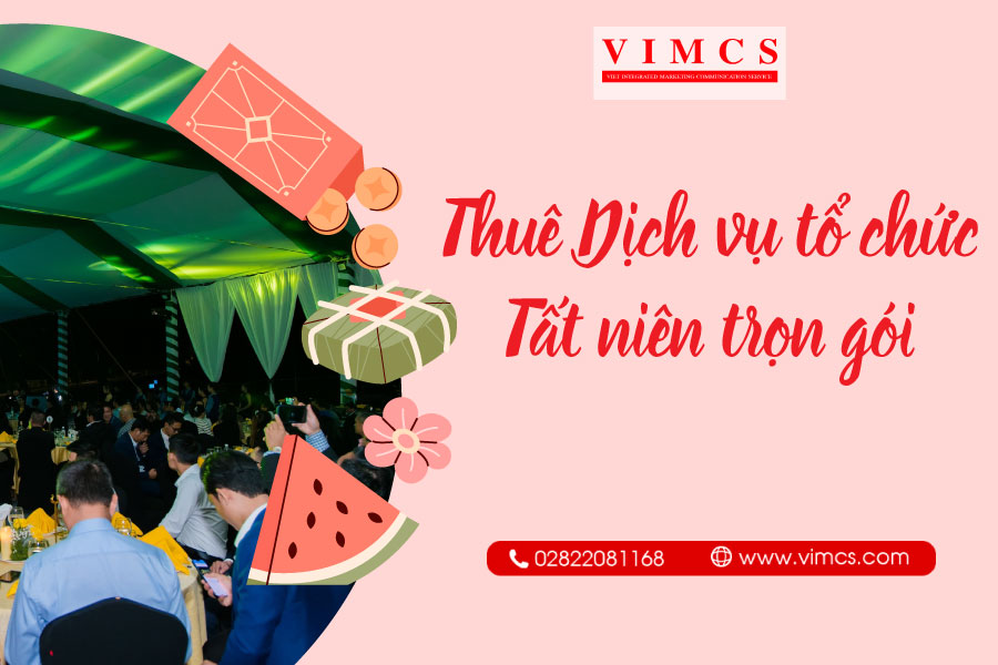 thue-dich-vu-to-chuc-tat-nien-tron-goi-vimcs