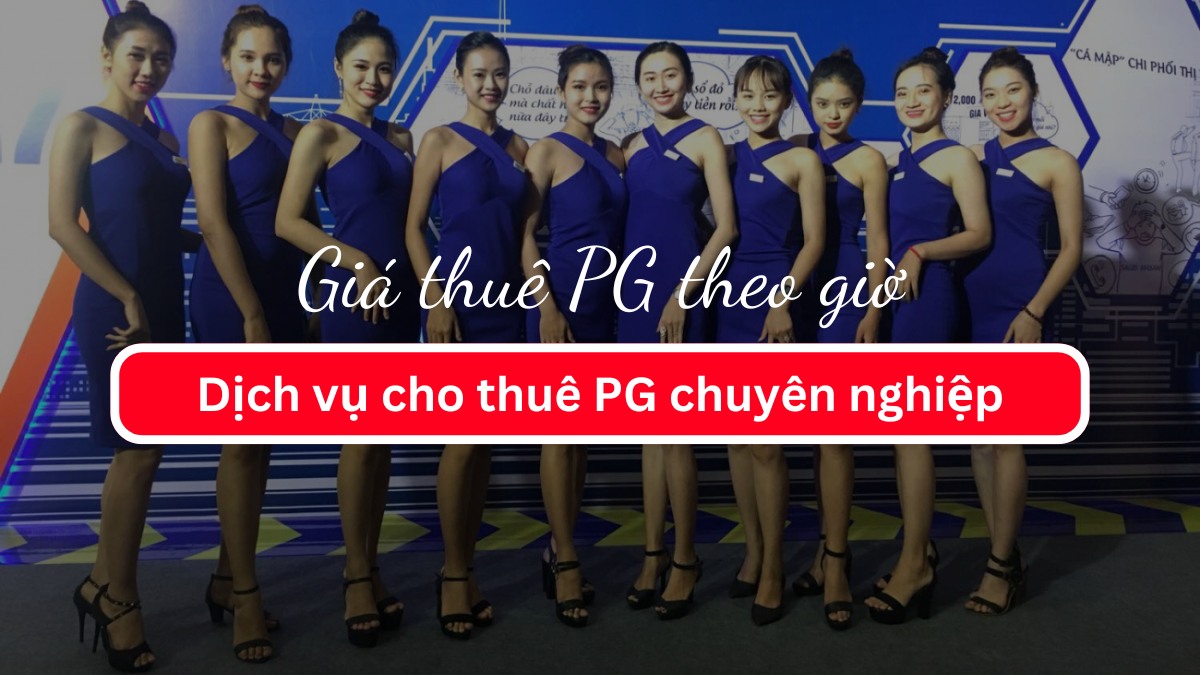 Giá thuê PG theo giờ - Dịch vụ cho thuê PG chuyên nghiệp