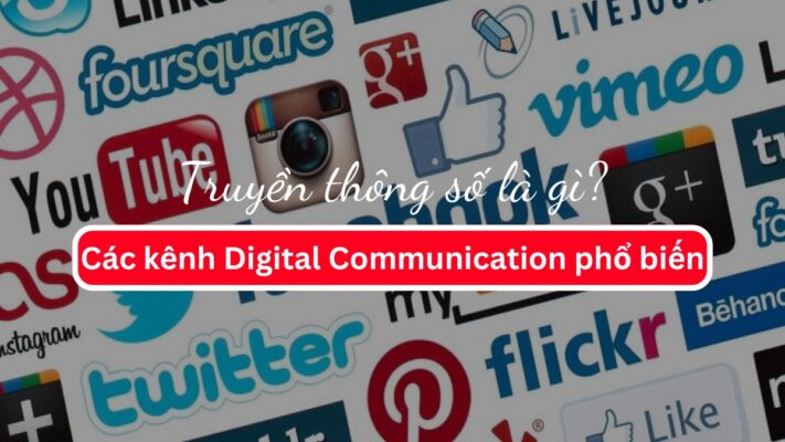 Truyền thông số là gì? Các kênh Digital Communication phổ biến