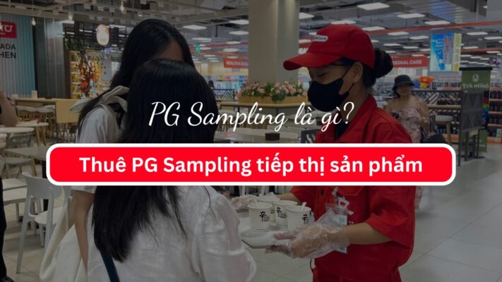 PG Sampling là gì? Thuê PG Sampling tiếp thị sản phẩm