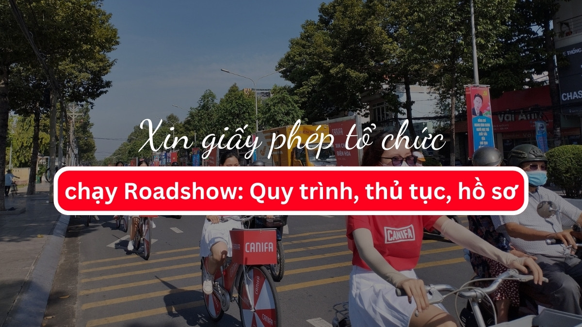 Xin giấy phép tổ chức chạy Roadshow: Quy trình, thủ tục, hồ sơ