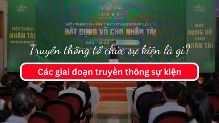 Truyền thông tổ chức sự kiện là gì? Các giai đoạn truyền thông